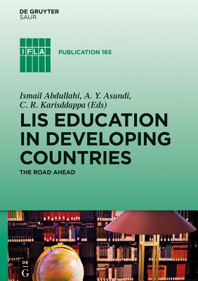 Lis Education in Developing Countries: The Road Ahead (IFLA Publications)