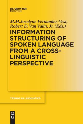 Information Structuring of Spoken Language from a Cross-linguistic Perspective (Trends in Linguistics. Studies and Monographs [Tilsm])
