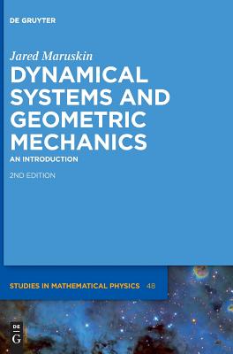 Dynamical Systems and Geometric Mechanics: An Introduction (De Gruyter Studies in Mathematical Physics)