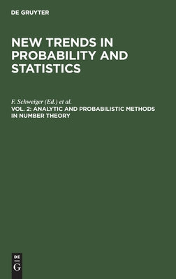 Analytic and Probabilistic Methods in Number Theory: Proceedings of the International Conference in Honour of J. Kubilius, Palanga, Lithuania, 2428 ... (New Trends in Probability and Statistics, 2)