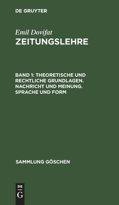 Theoretische Und Rechtliche Grundlagen. Nachricht Und Meinung. Sprache Und Form (Sammlung Gschen) (German Edition)