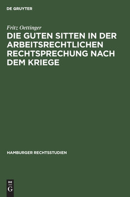 Die guten Sitten in der arbeitsrechtlichen Rechtsprechung nach dem Kriege (Hamburger Rechtsstudien, 9) (German Edition)