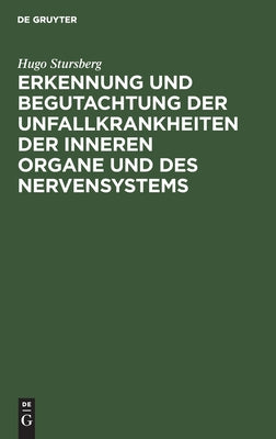 Erkennung und Begutachtung der Unfallkrankheiten der inneren Organe und des Nervensystems: Ein Leitfaden fr Studierende und rzte (German Edition)