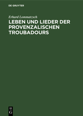 Leben und Lieder der Provenzalischen Troubadours: I. Minnelieder (German Edition)
