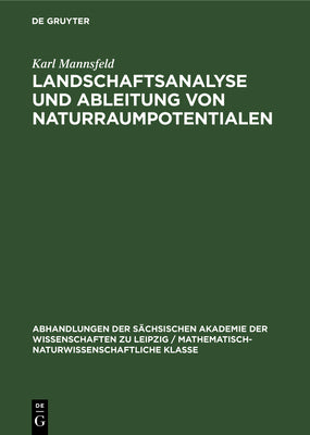 Landschaftsanalyse und Ableitung von Naturraumpotentialen (Abhandlungen der Schsischen Akademie der Wissenschaften zu Leipzig / Mathematisch-Naturwissenschaftliche Klasse, 55, 3) (German Edition)