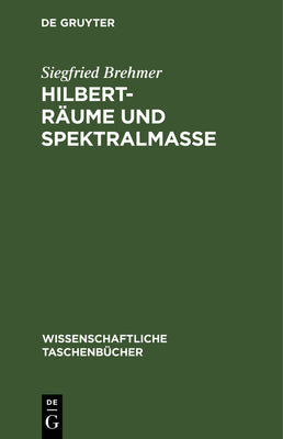 Hilbert-Rume und Spektralmae (Wissenschaftliche Taschenbcher, 207) (German Edition)