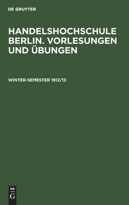 Winter-Semester 1912/13 (German Edition)