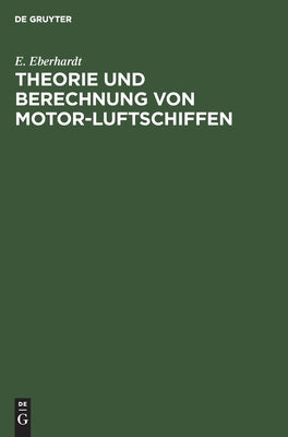 Theorie und Berechnung von Motor-Luftschiffen (German Edition)