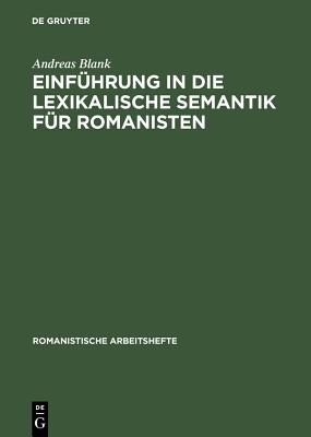 Einfhrung in die lexikalische Semantik fr Romanisten (Romanistische Arbeitshefte) (German Edition)