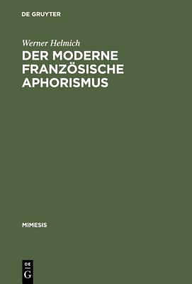 Der moderne franzsische Aphorismus: Innovation und Gattungsreflexion (Mimesis, 9) (German Edition)