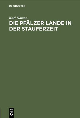 Die Pflzer Lande in der Stauferzeit (German Edition)