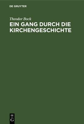 Ein Gang durch die Kirchengeschichte (German Edition)