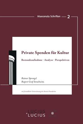 Private Spenden fr Kultur: Bestandsaufnahme, Analyse, Perspektiven (Maecenata Schriften, 2) (German Edition)