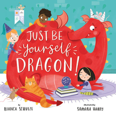 Just Be Yourself, Dragon (Clever Storytime)